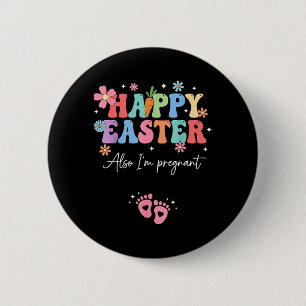 Happy Easter Pregnancy Announcement New Mum 6 Cm Round Badge