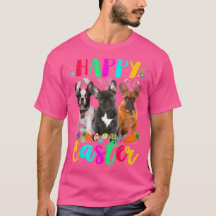 Happy Easter Three French Bulldog Wearing Bunny Ea T-Shirt