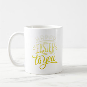 happy easter to you coffee mug