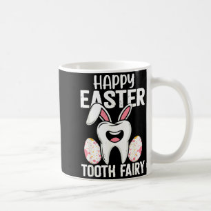 Happy Easter Tooth Fairy Dentist Dental Hygienist  Coffee Mug