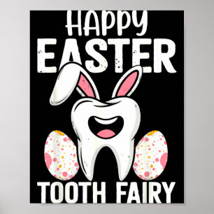 Happy Easter Tooth Fairy Dentist Dental Hygienist Poster
