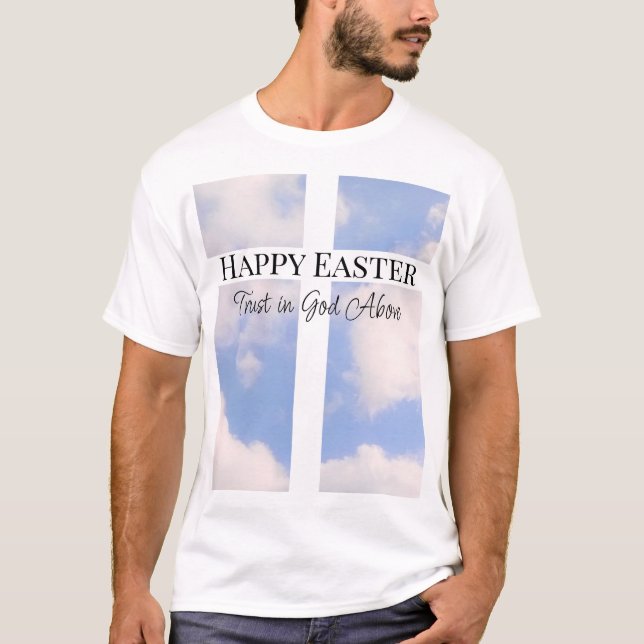 Happy Easter Trust in God Blue and White T-Shirt (Front)