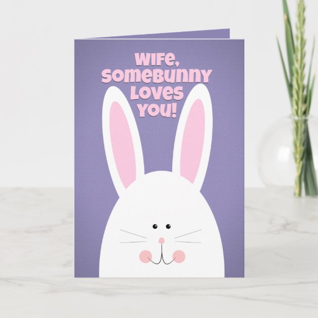 Happy Easter Wife SomeBunny Loves You Holiday Card (Front)