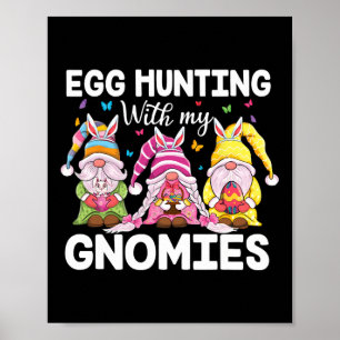 Happy Easter With My Gnomies Bunny Ears Egg Huntin Poster