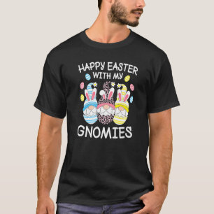 Happy Easter With My Gnomies Easter Eggs Bunny Gno T-Shirt