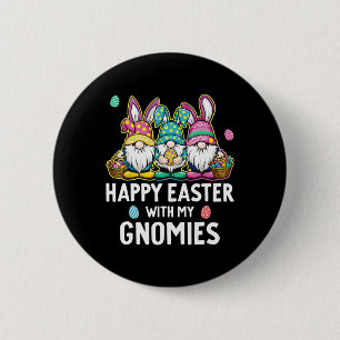 Happy Easter With My Gnomies Girls Kids Women East 6 Cm Round Badge