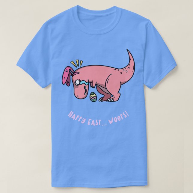 Happy Easter Woops Funny Dinosaur Design  T-Shirt (Design Front)