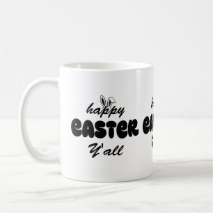 Happy Easter Y'all  Coffee Mug