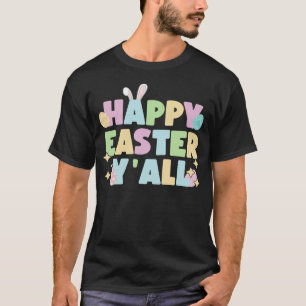 happy easter yall Rabbit Bunny Ear Egg hunt Toddle T-Shirt