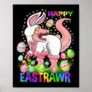 Happy Eastrawr Funny T Rex Easter Day Dinosaur  Poster