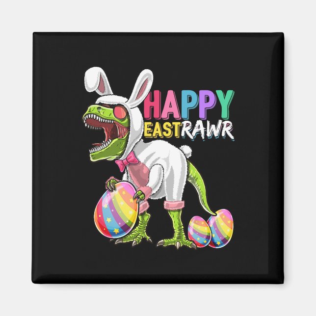 Happy Eastrawr T Rex Dinosaur Easter Bunny Egg Cos Magnet (Front)
