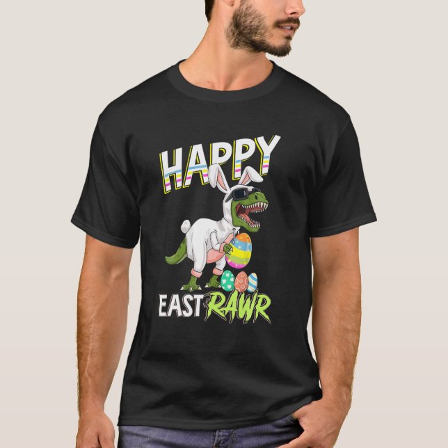 Happy Eastrawr T Rex Dinosaur Easter Bunny Egg Eas T-Shirt (Front)