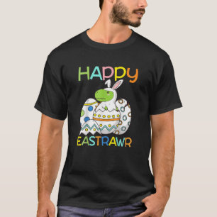 Happy Eastrawr T Rex Dinosaur Easter Bunny Egg Hap T-Shirt
