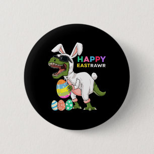 Happy Eastrawr T Rex Easter Bunny Dinosaur Eggs Bo 6 Cm Round Badge