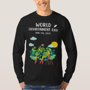 Happy Environment Day Our Planet 6 T-Shirt