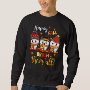 Happy Fall Brush Them All Dental Dentist Squad Tha Sweatshirt