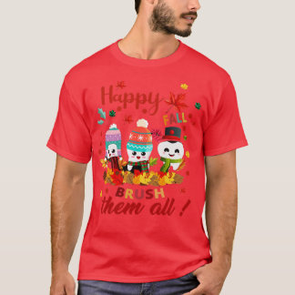 Happy Fall Brush Them All Dental Dentist Squad Tha T-Shirt