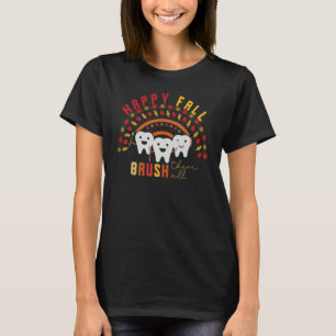 Happy Fall Brush Them All Dental Dentist Squad Tha T-Shirt
