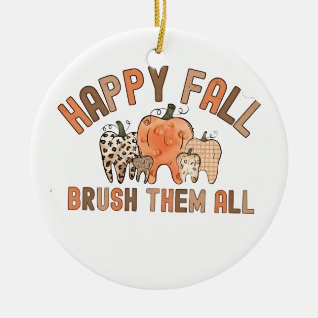 Happy Fall Brush Them All Dental Dentist Teeth Ceramic Tree Decoration (Front)