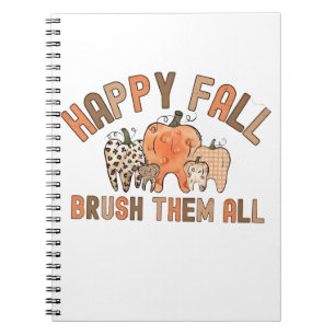 Happy Fall Brush Them All Dental Dentist Teeth Notebook