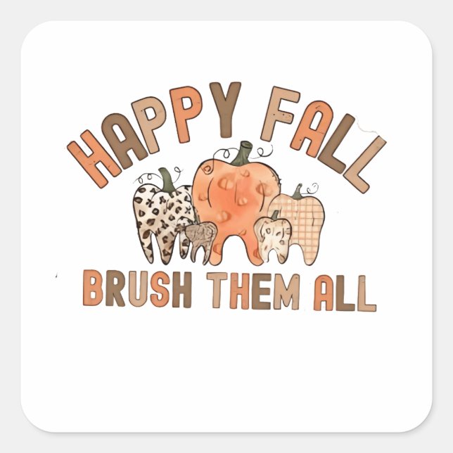 Happy Fall Brush Them All Dental Dentist Teeth Square Sticker (Front)