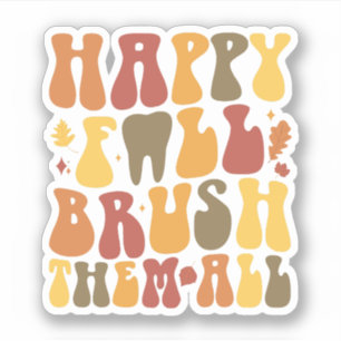 Happy Fall Brush Them All Dentist Thanksgiving