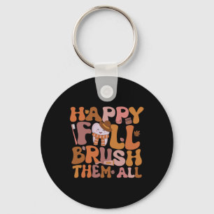 Happy Fall Brush Them All Pediatric Dentist Dental Key Ring
