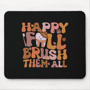 Happy Fall Brush Them All Pediatric Dentist Dental Mouse Mat