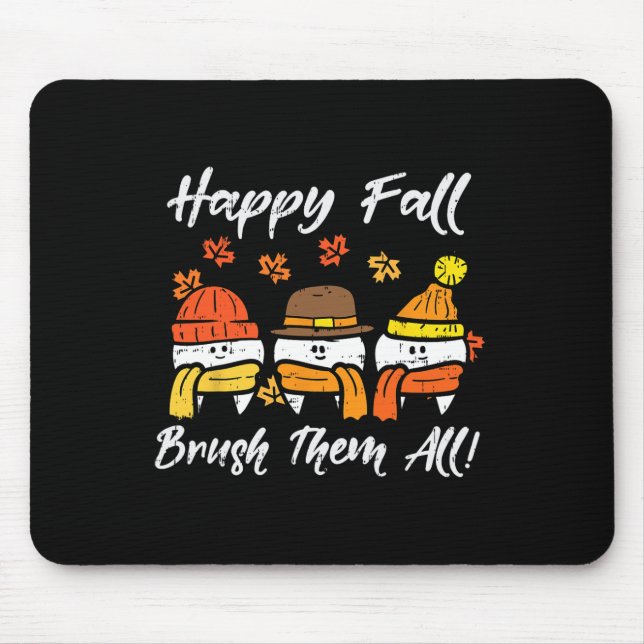 Happy Fall Brush Them All Teeth Thanksgiving Denta Mouse Mat (Front)