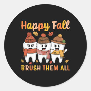 Happy Fall Brush Them All Teeth Thanksgiving Denti Classic Round Sticker