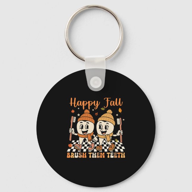 Happy Fall Brush Them Teeth Dentist Dental Thanksg Key Ring (Front)