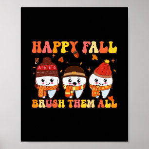 Happy Fall Brush Them Teeth Dentist Dental Thanksg Poster