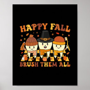 Happy Fall Brush Them Teeth Dentist Dental Thanksg Poster