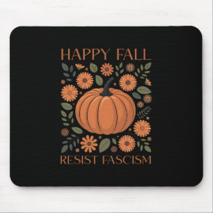 Happy Fall Resist Fascism Trump Halloween Feminist Mouse Mat