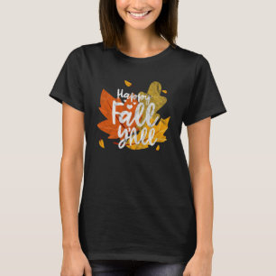 Happy Fall Y All  Autumn Leaves Halloween Thanksgi T-Shirt