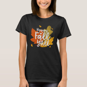 Happy Fall Y All Autumn Leaves Halloween Thanksgi T-Shirt