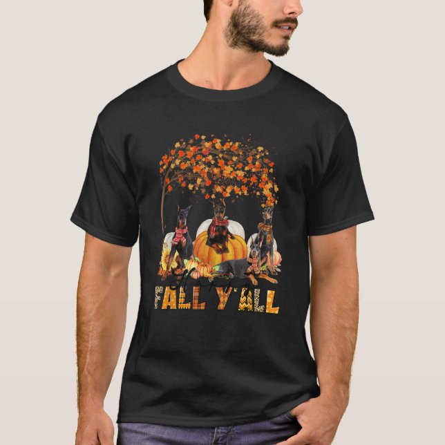 Happy Fall Y all Doberman Lover Autumn Pumpkin Tha T-Shirt (Front)