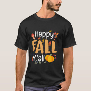 Happy Fall Y all Pumpkin Autumn Thanksgiving Hello T-Shirt