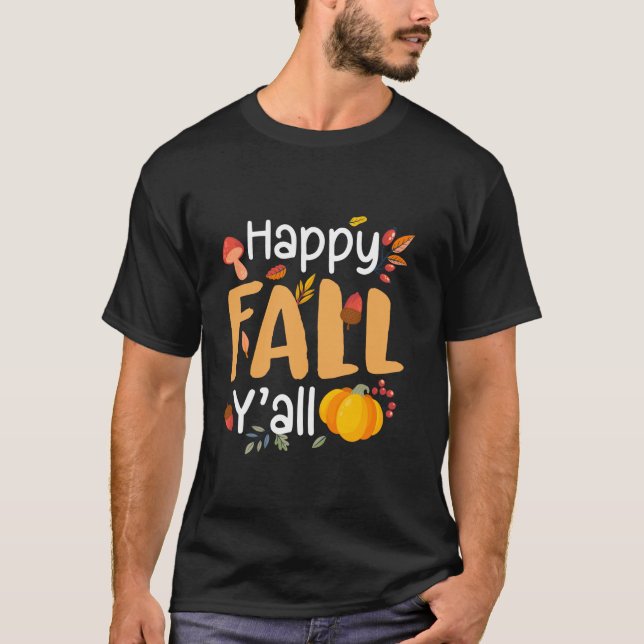 Happy Fall Y all Pumpkin Autumn Thanksgiving Hello T-Shirt (Front)