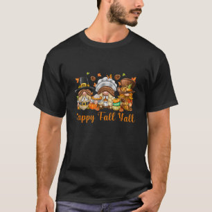 Happy Fall Y all Thanksgiving Gnomes Pumpkin Spice T-Shirt