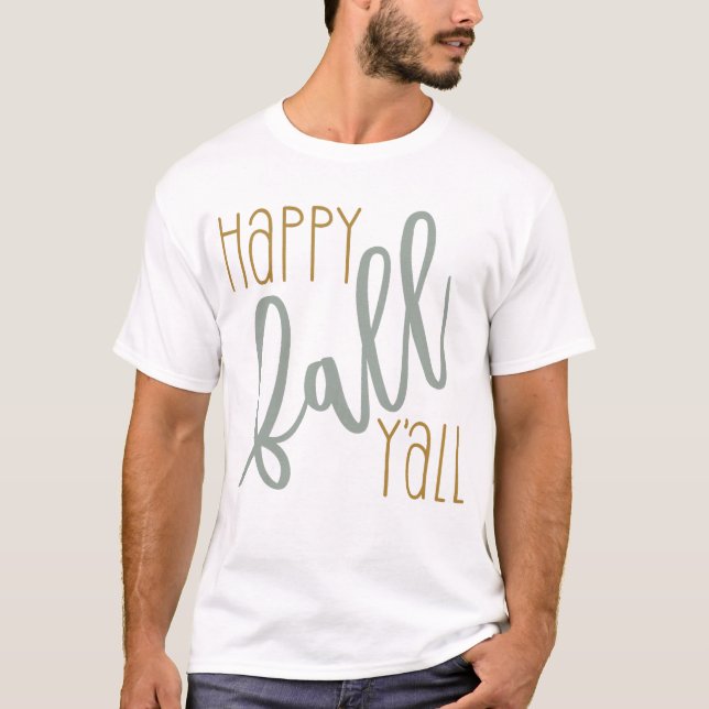 Happy Fall Yall Autumn Trendy Modern Quote T-Shirt (Front)