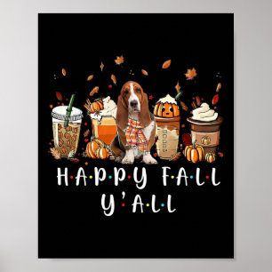 Happy Fall Y'all Basset Hound Dog Coffee Pumpkin F Poster