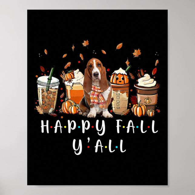 Happy Fall Y'all Basset Hound Dog Coffee Pumpkin F Poster (Front)