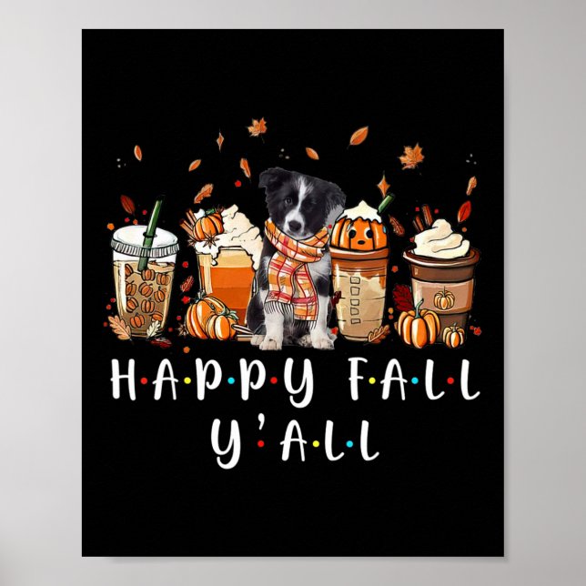 Happy Fall Y'all Border Collie Dog Coffee Pumpkin  Poster (Front)