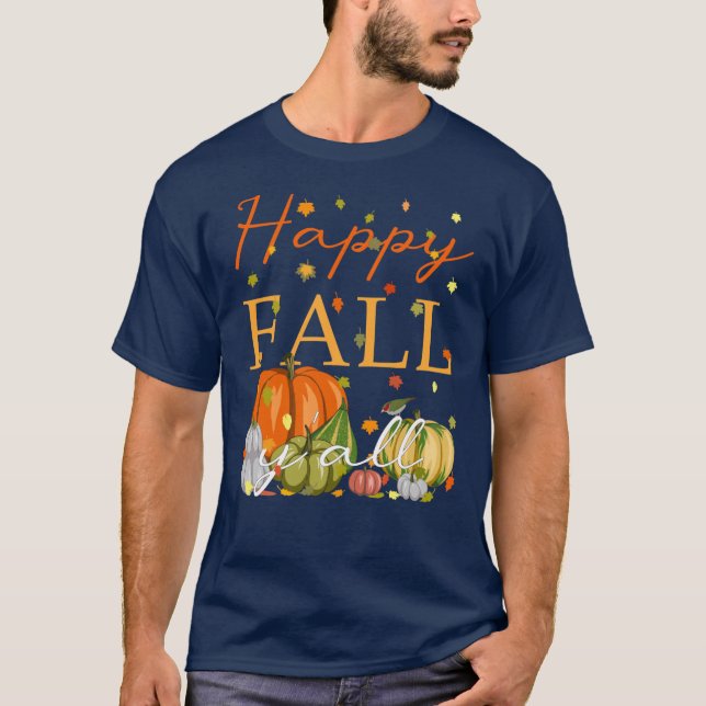 Happy Fall YAll Funny Pumpkin Autumn Leaves Thanks T-Shirt (Front)