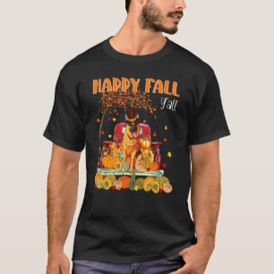 Happy Fall Y'all German Shepherd Dog On Truck Pump T-Shirt
