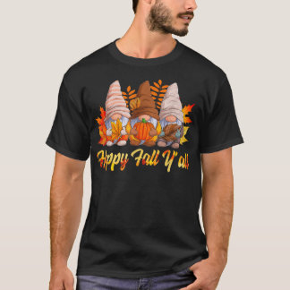 Happy Fall Yall Gnome Pumpkin Autumn Thanksgiving  T-Shirt