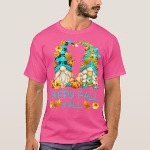 Happy Fall Yall Gnomies With Pumpkin For Autumn F T-Shirt