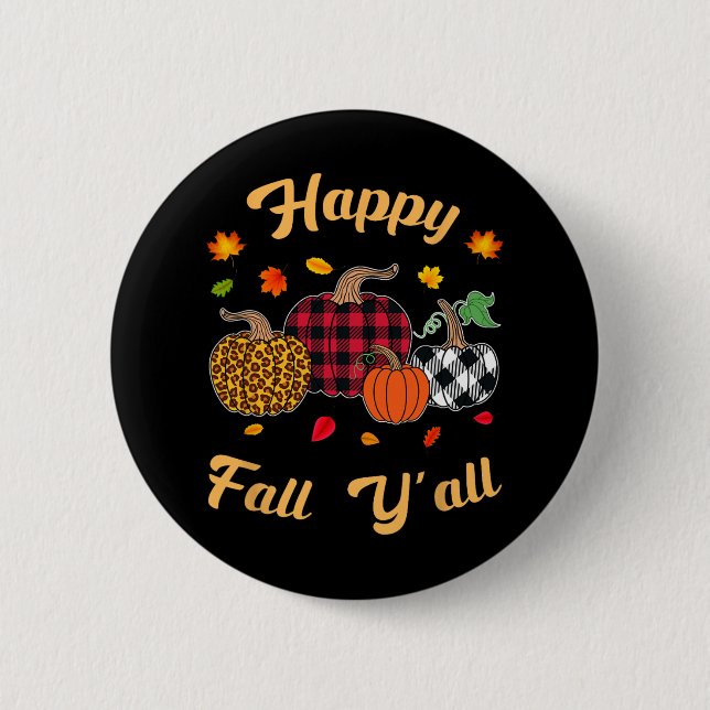 Happy fall y'all  Leafs Fall autumn pumpkin women  6 Cm Round Badge (Front)