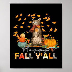 Happy Fall Y'All Pumpkin Cat Autumn Leaves Thanksg Poster
